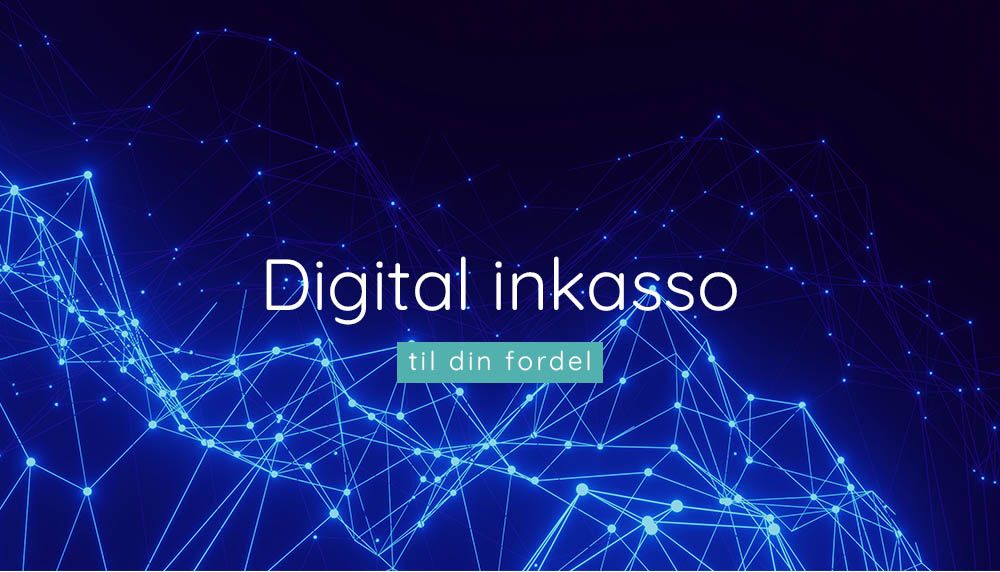 100% digitalt inkassofirma - er til din fordel - Inkasso Blog