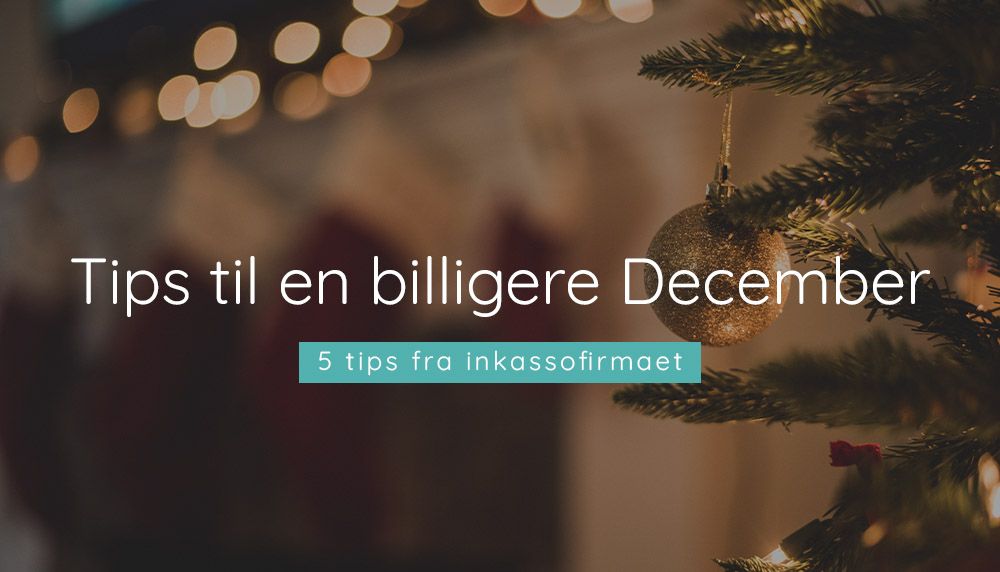 5 tips til en billigere December fra inkassofirma - Inkasso Blog