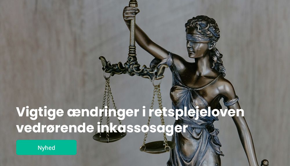 Vigtige ændringer i retsplejeloven vedrørende inkassosager - Collectia Inkassofirma